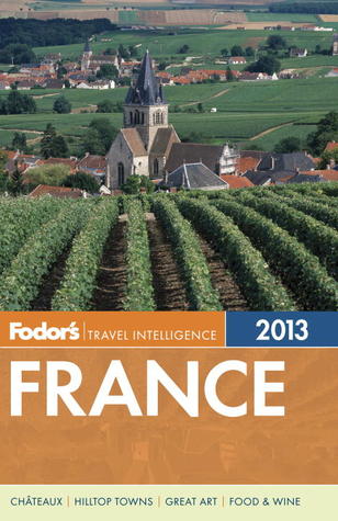 Fodor's Travel Intelligence France 2013