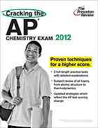 Cracking the AP Chemistry Exam, 2012 Edition