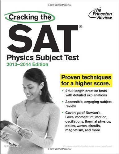 Cracking the SAT Physics Subject Test, 2013-2014 Edition