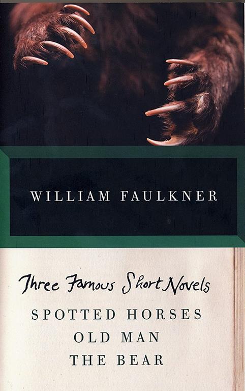 THREE FAMOUS SHORT NOVELS: Spotted Horses, Old Man, The Bear (Vintage International)