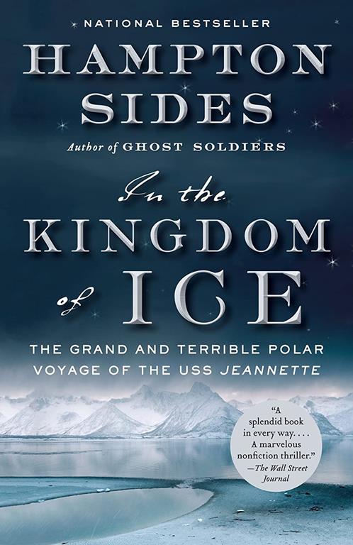 In the Kingdom of Ice: The Grand and Terrible Polar Voyage of the USS Jeannette