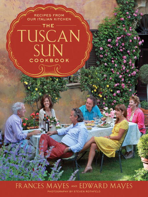 The Tuscan Sun Cookbook