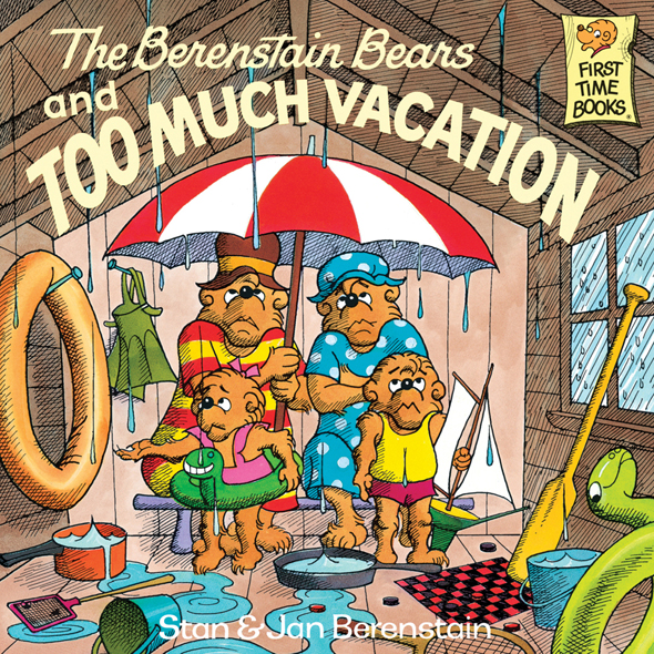 The Berenstain Bears and Too Much Vacation