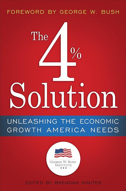 The 4% Solution: Unleashing the Economic Growth America Needs