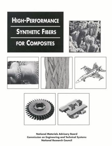 High Performance Synthetic Fibers for Composites (Publication (National Research Council (U.S.)), No. 458.)