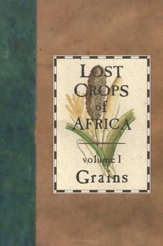 Lost Crops of Africa: Volume I: Grains (Lost Crops of Africa Vol. I)