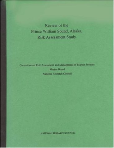 Review of the Prince William Sound, Alaska, Risk Assessment Study