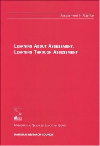 Learning about Assessment, Learning Through Assessment