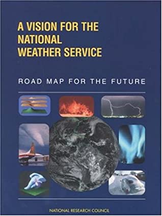 A vision for the National Weather Service : road map for the future