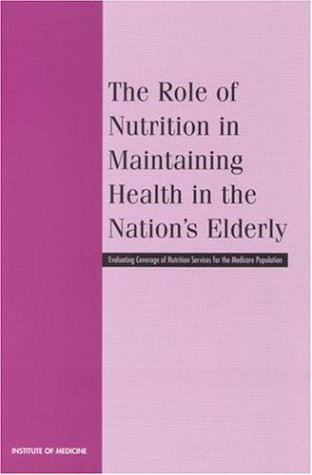 The Role of Nutrition in Maintaining Health in the Nation's Elderly