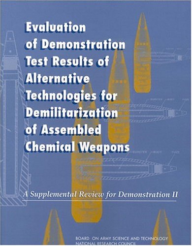 Evaluation of Demonstration Test Results of Alternative Technologies for Demilitarization of Assembled Chemical Weapons