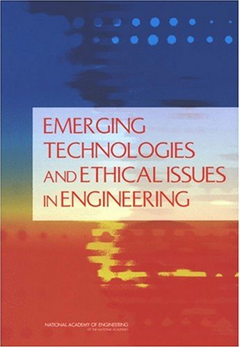 Emerging Technologies And Ethical Issues In Engineering