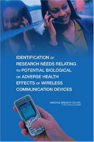 Identification of Research Needs Relating to Potential Biological or Adverse Health Effects of Wireless Communication Devices