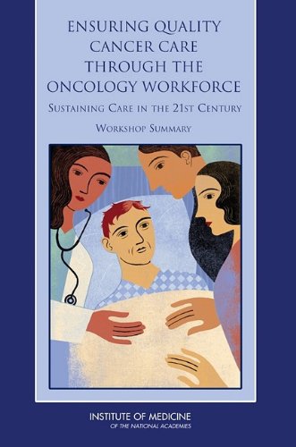 Ensuring Quality Cancer Care Through the Oncology Workforce