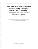 Incorporating Science, Economics, and Sociology in Developing Sanitary and Phytosanitary Standards in International Trade: Proceedings of a Conference