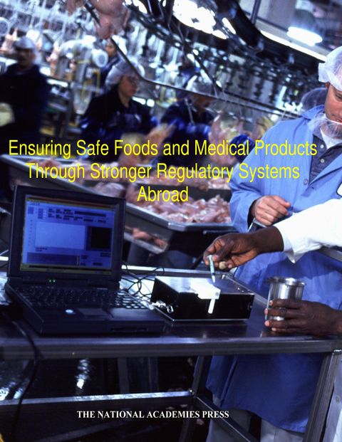 Ensuring Safe Foods and Medical Products Through Stronger Regulatory Systems Abroad