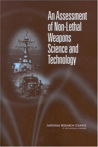 An assessment of non-lethal weapons science and technology