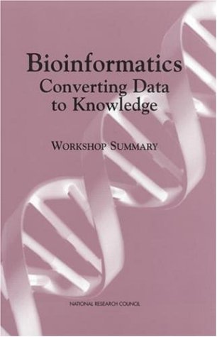 Bioinformatics : converting data to knowledge : a workshop summary