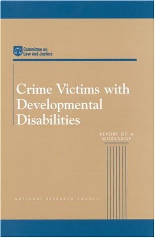 Crime victims with developmental disabilities : report of a workshop