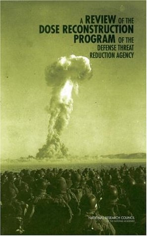 A Review of the Dose Reconstruction Program of the Defense Threat Reduction Agency