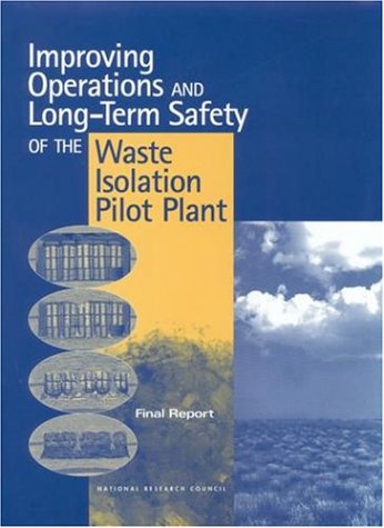 Improving operations and long-term safety of the Waste Isolation Pilot Plant : final report