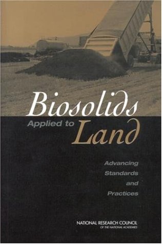 Biosolids applied to land : advancing standards and practices