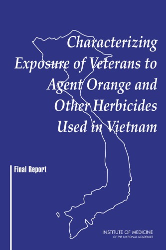 Characterizing exposure of veterans to Agent Orange and other herbicides used in Vietnam : final report