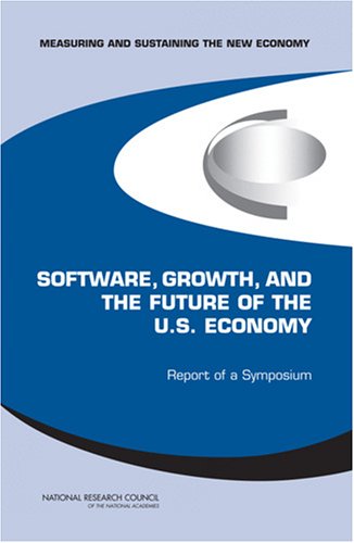 Measuring and Sustaining the New Economy, Software, Growth, and the Future of the U.S Economy