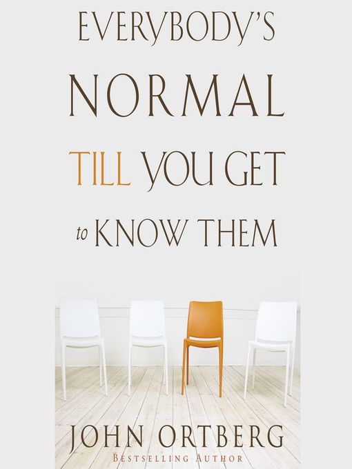 Everybody's Normal Till You Get to Know Them