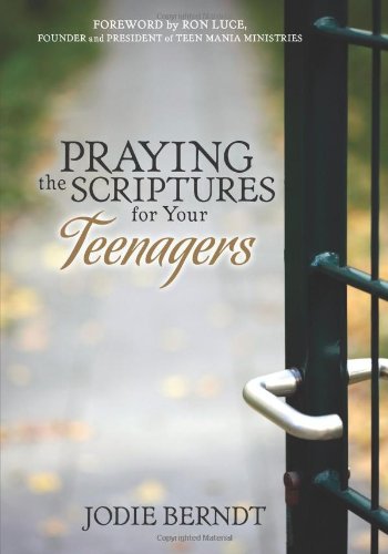 Praying the Scriptures for Your Teens