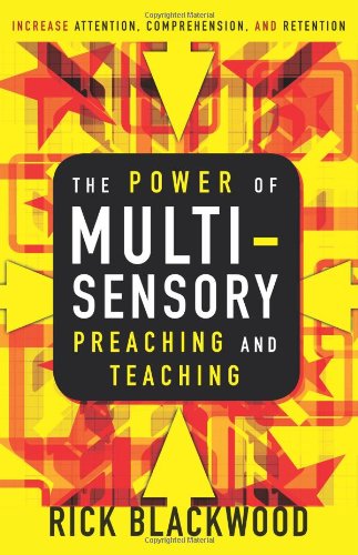 The Power of Multi-Sensory Preaching and Teaching