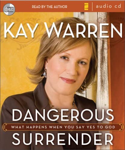 Dangerous Surrender: What Happens When You Say Yes to God