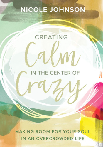 Creating Calm in the Center of Crazy