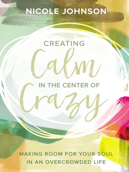 Creating Calm in the Center of Crazy