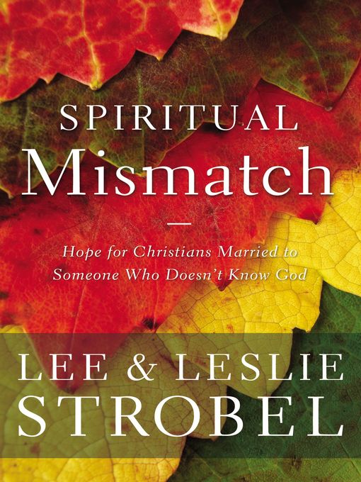 Spiritual mismatch : hope for christians married to someone who doesn't know god