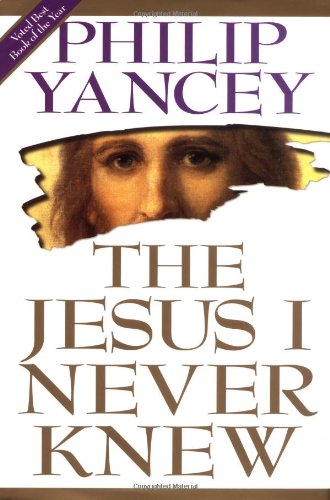 The Jesus I Never Knew