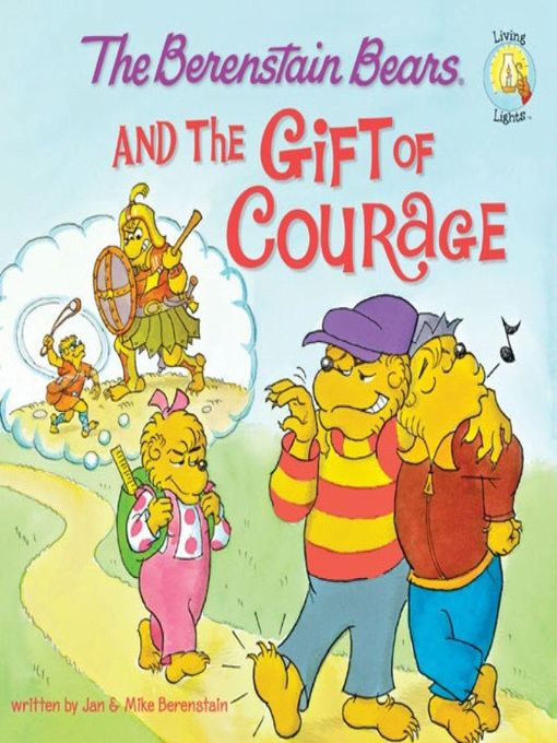 The Berenstain Bears and the Gift of Courage