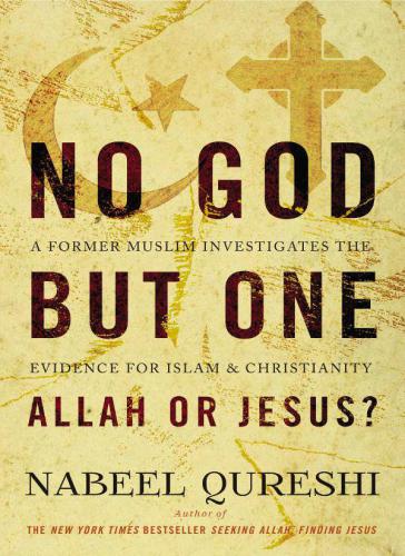 No God But One, Allah or Jesus?