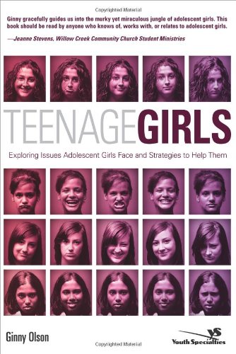 Teenage girls : exploring issues adolescent girls face and strategies to help them