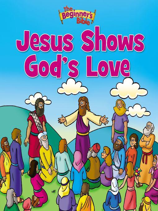 The Beginner's Bible Jesus Shows God's Love