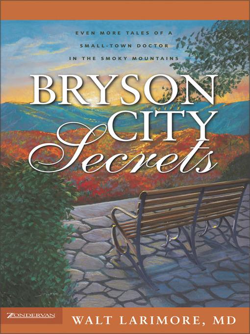 Bryson City Secrets: Even More Tales of a Small-Town Doctor in the Smoky Mountains