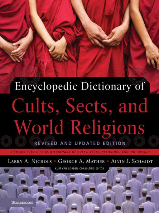 Encyclopedic Dictionary of Cults, Sects, and World Religions