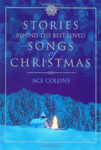 Stories Behind the Best-Loved Songs of Christmas