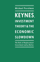 Keynes, Investment Theory, and the Economic Slowdown