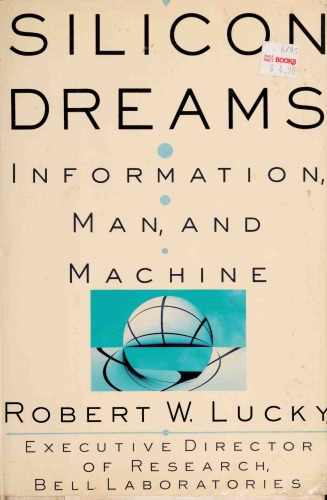 Silicon Dreams: Information, Man, and Machine