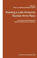 Averting A Latin American Nuclear Arms Race