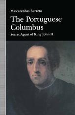 The Portuguese Columbus, Secret Agent Of King John Ii