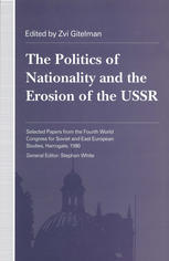 The Politics of Nationality and the Erosion of the USSR