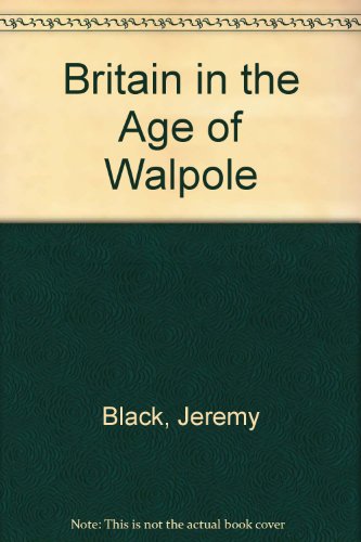 Britain in the Age of Walpole