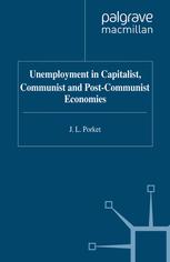 Unemployment in Capitalist, Communist, and Post-Communist Economies